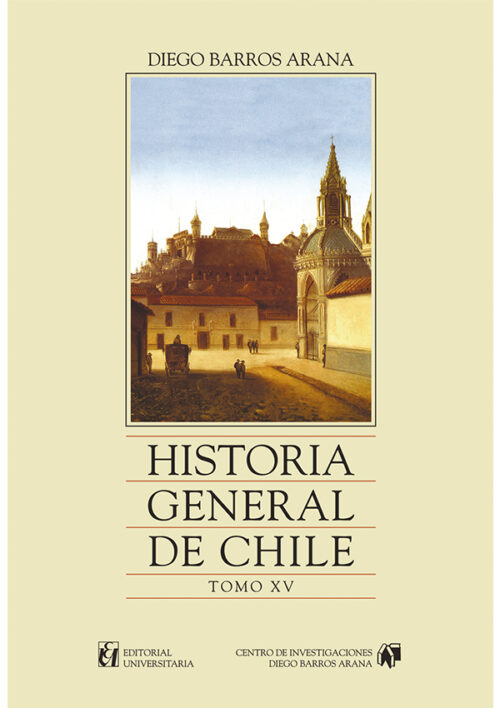 HISTORIA GENERAL DE CHILE, TOMO 15