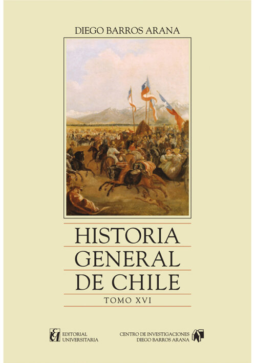 HISTORIA GENERAL DE CHILE, TOMO 16