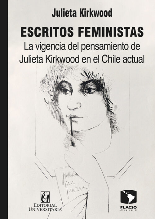 Escritos feministas: la vigencia del pensamiento de Julieta Kirkwood en el Chile actual ebook