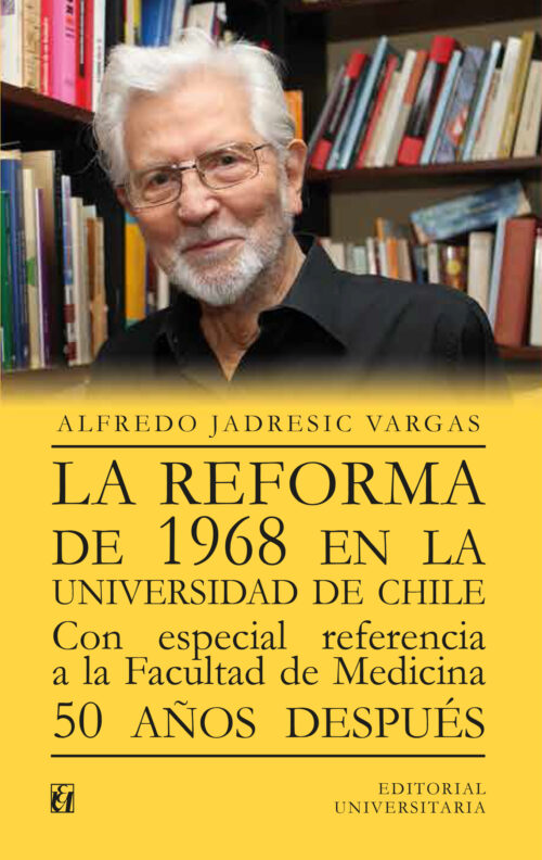 La reforma de 1968 en la Universidad de Chile. Con especial referencia a la Facultad de Medicina. 50 años después ebook